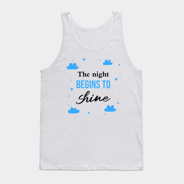 The night begins to shine Tank Top by rodmendonca